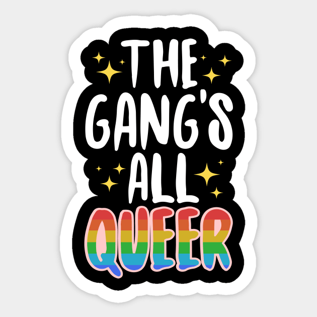 The Gang's All Queer Sticker by Eugenex